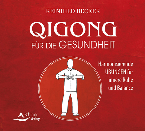 Qigong für die Gesundheit - Reinhild Becker