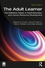 The Adult Learner - Knowles, Malcolm; Holton III, Elwood F.; Robinson, Petra A.; Caraccioli, Corina