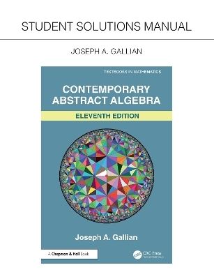 Student Solutions Manual for Gallian's Contemporary Abstract Algebra - Joseph A. Gallian