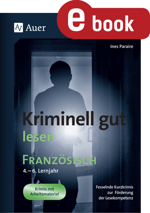 Kriminell gut lesen Französisch 4.-6. Lernjahr - Ines Paraire