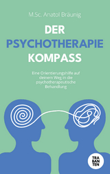 Der Psychotherapie-Kompass - Anatol Bräunig