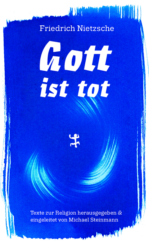 Gott ist tot - Friedrich Nietzsche