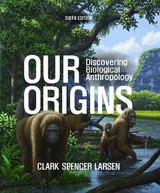 Our Origins - Larsen, Clark Spencer