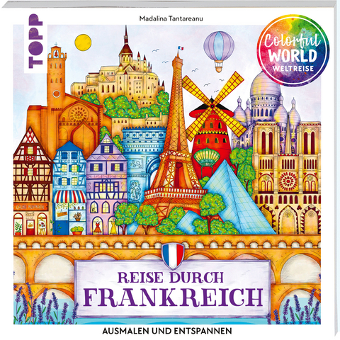 Colorful World Weltreise - Reise durch Frankreich - Madalina Tantareanu