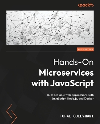 Hands-On Microservices with JavaScript - Tural Suleymani