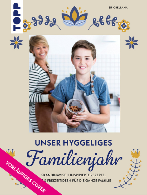 Unser hyggeliges Familienjahr - Sif Orellana