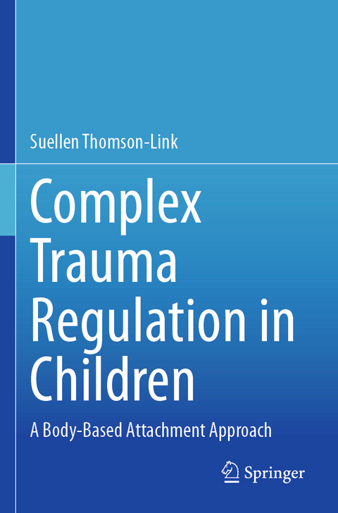 Complex Trauma Regulation in Children - Suellen Thomson-Link