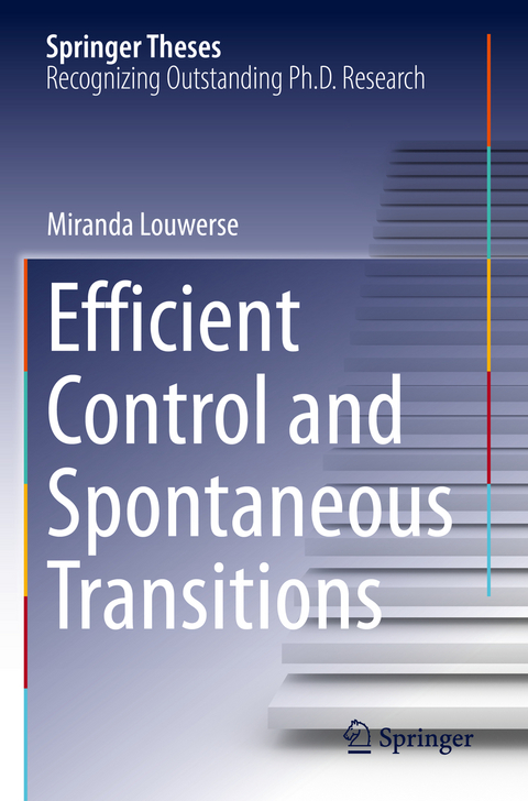 Efficient Control and Spontaneous Transitions - Miranda Louwerse