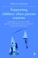 Supporting Children when Parents Separate - Mervyn Murch