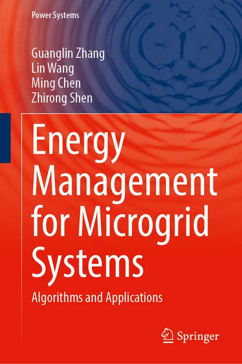 Energy Management for Microgrid Systems - Guanglin Zhang, Lin Wang, Ming Chen, Zhirong Shen