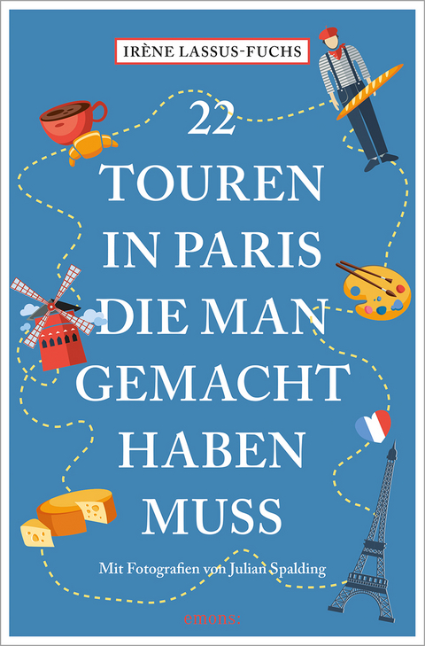 22 Touren in Paris, die man gemacht haben muss - Irène Lassus-Fuchs