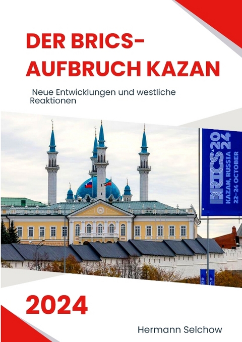 Der BRICS-Aufbruch Kazan 2024 - Hermann Selchow