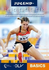 Jugendleichtathletik Basics - Killing, Wolfgang; Chounard, Dietmar; Heß, Wolf-Dietrich; Jakobs, Klaus; Mäde, Uwe; Müller, Frank