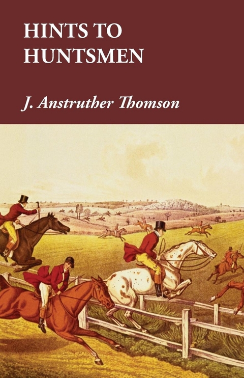 Hints to Huntsmen - J. Anstruther Thomson