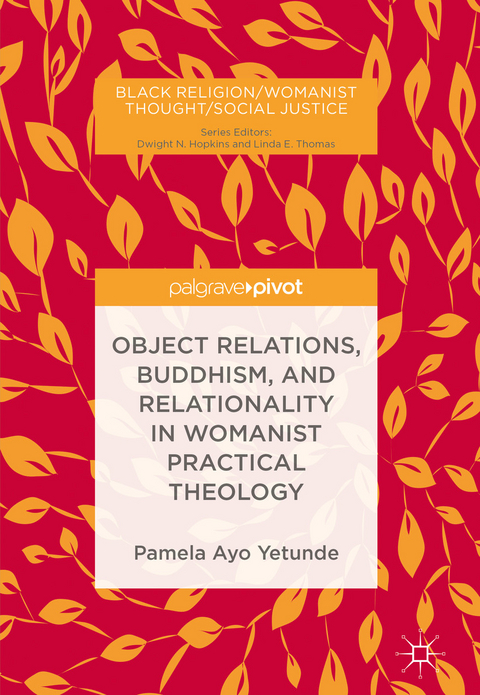 Object Relations, Buddhism, and Relationality in Womanist Practical Theology - Pamela Ayo Yetunde