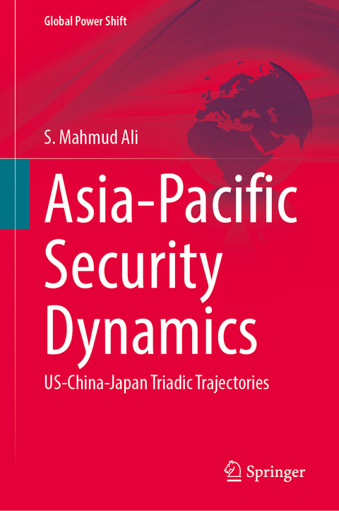 Asia-Pacific Security Dynamics - S. Mahmud Ali