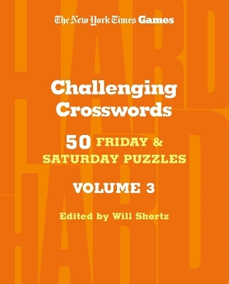 New York Times Games Challenging Crosswords Volume 3 - Edited by Will Shortz