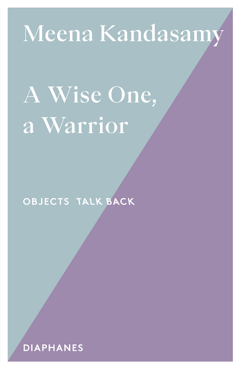 A Wise One, a Warrior - Meena Kandasamy