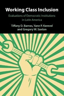 Working Class Inclusion - Tiffany D. Barnes, Yann P. Kerevel, Gregory W. Saxton