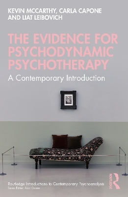 The Evidence for Psychodynamic Psychotherapy - Kevin McCarthy, Carla Capone, Liat Liebovich