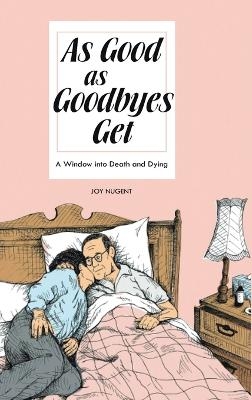 As Good As Goodbyes Get - Joy Nugent