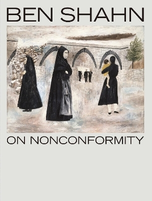 Ben Shahn, On Nonconformity - Laura Katzman