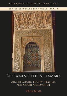 Reframing the Alhambra - Olga Bush