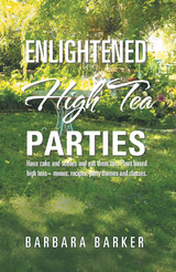 Enlightened High Tea Parties - Barbara Barker