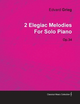 2 Elegiac Melodies by Edvard Grieg for Solo Piano Op.34 -  Edvard Grieg