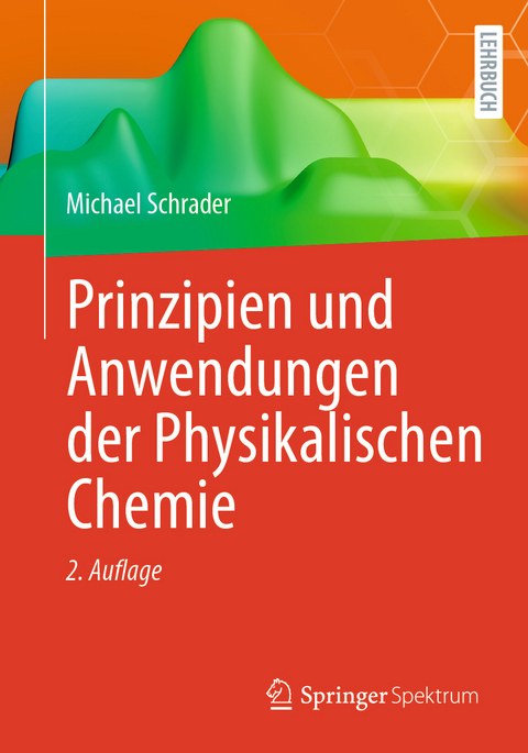 Prinzipien und Anwendungen der Physikalischen Chemie - Michael Schrader