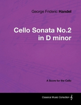 George Frideric Handel - Cello Sonata No.2 in D minor - A Score for the Cello -  George Frideric Handel