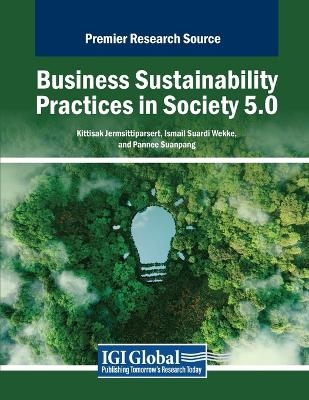 Business Sustainability Practices in Society 5.0 - 