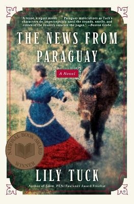 The News From Paraguay - Lily Tuck