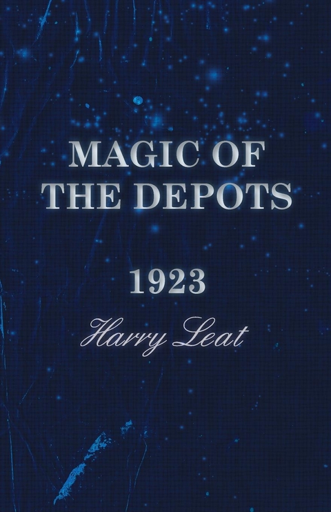 Magic of the Depots - 1923 - Harry Leat