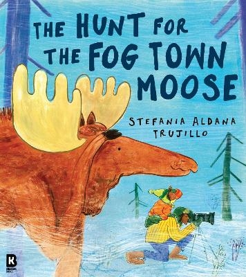 The Hunt for the Fog Town Moose - Stefania Aldaña Trujillo