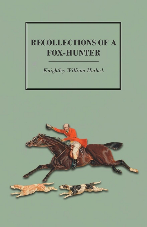 Recollections of a Fox-Hunter - Knightley William Horlock