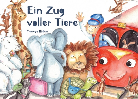 Ein Zug voller Tiere - Theresa Häfner