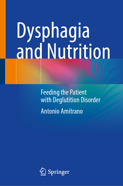 Dysphagia and Nutrition - Antonio Amitrano