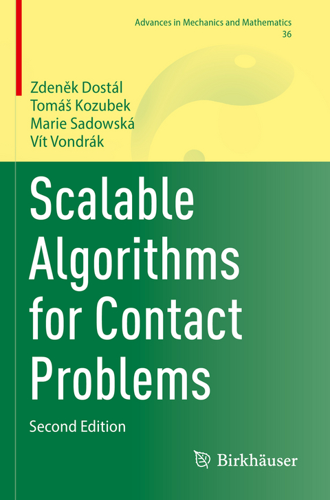 Scalable Algorithms for Contact Problems - Zdeněk Dostál, Tomáš Kozubek, Marie Sadowská, Vít Vondrák