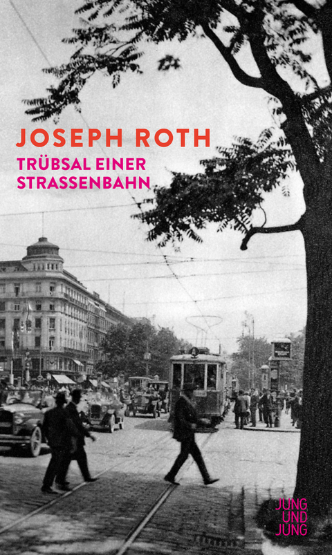 Trübsal einer Straßenbahn - Joseph Roth