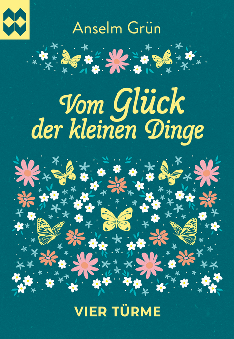 Vom Glück der kleinen Dinge - Anselm Grün