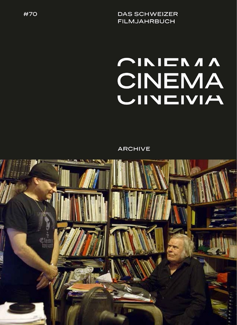 CINEMA. Das Schweizer Filmjahrbuch / Archive in Bewegung - 