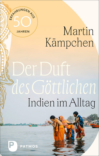 Der Duft des Göttlichen - Martin Kämpchen