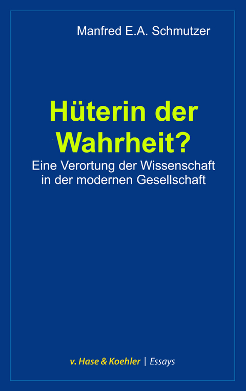 Hüterin der Wahrheit? - Manfred E.A. Schmutzer