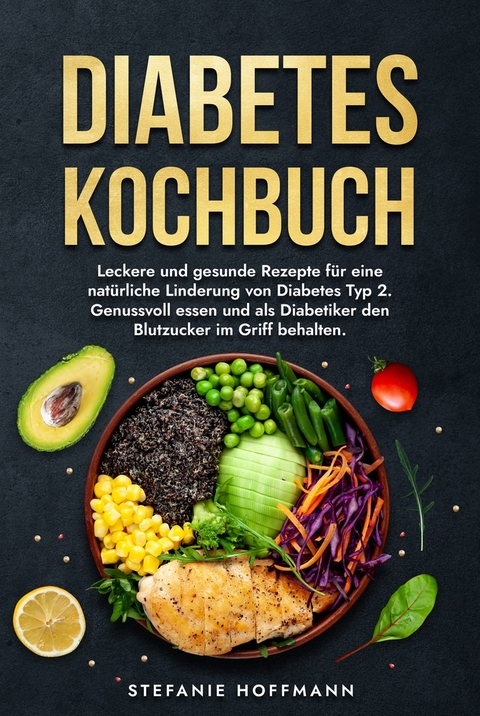 Diabetes Kochbuch - Stefanie Hoffmann