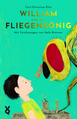 William und der Fliegenkönig - Carl-Christian Elze