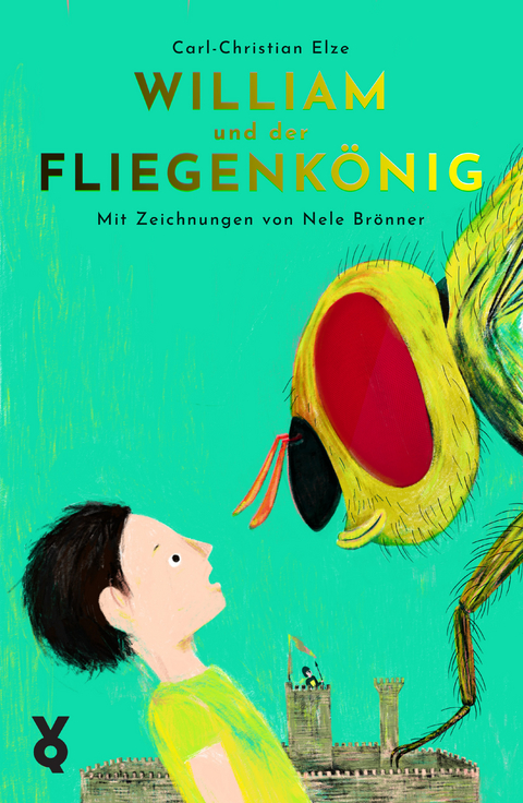 William und der Fliegenkönig - Carl-Christian Elze