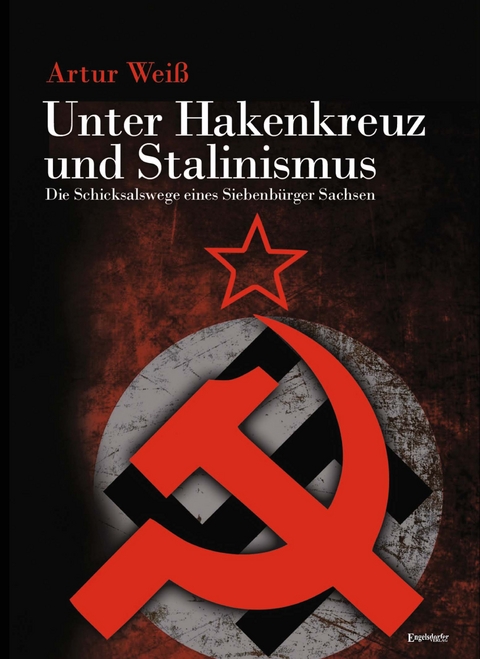 Unter Hakenkreuz und Stalinismus - Artur Weiß