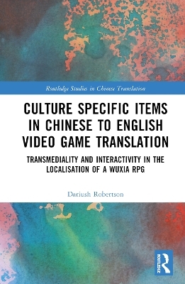 Culture Specific Items in Chinese to English Video Game Translation - Dariush Robertson