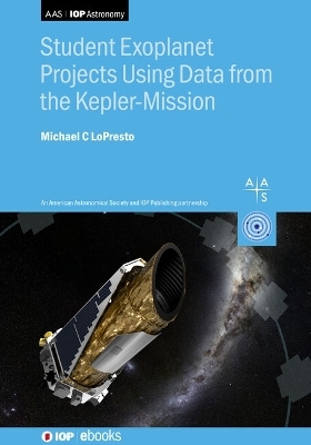 Student Exoplanet Projects Using Data from the Kepler Mission - Michael Lopresto